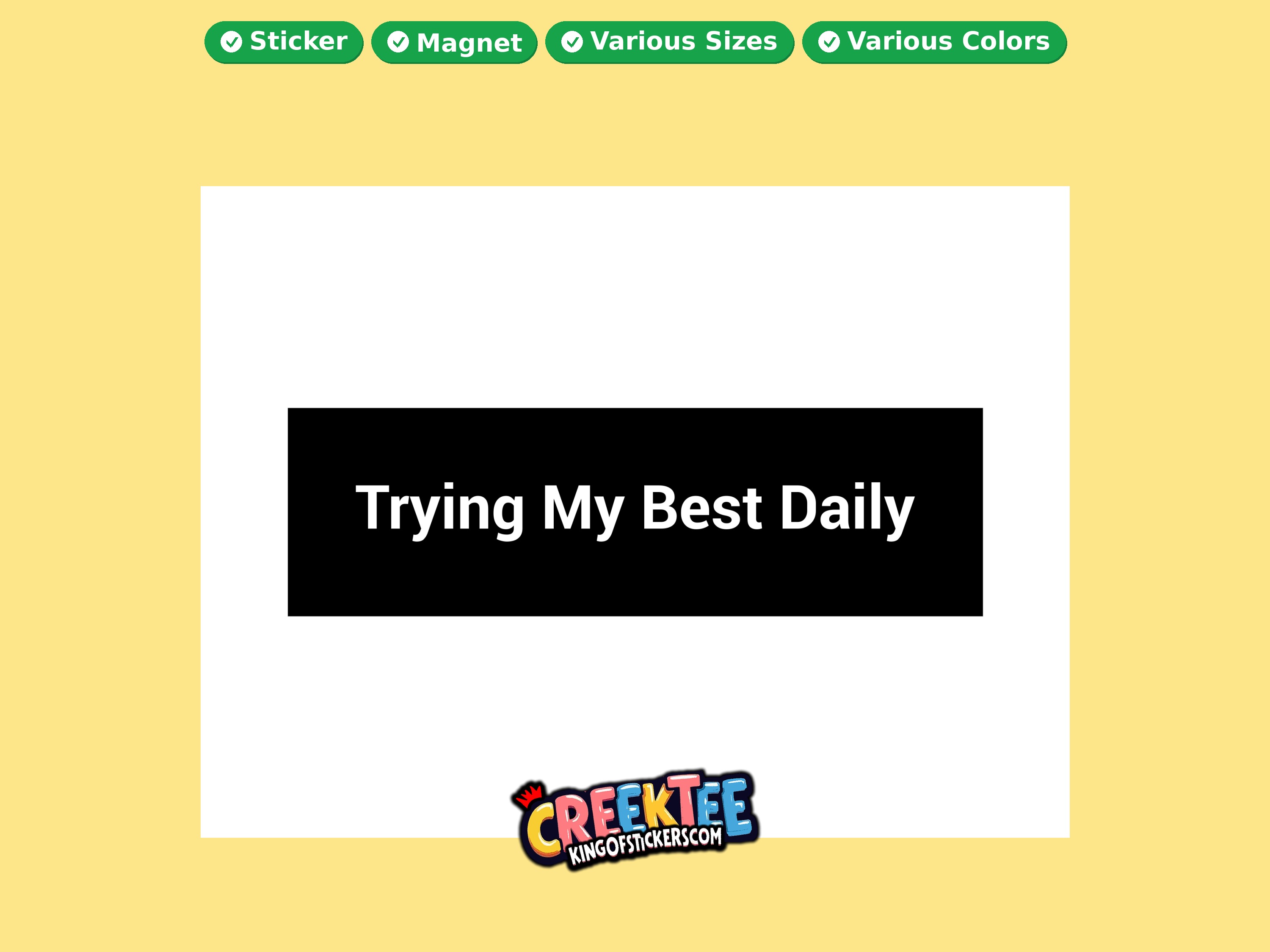 Trying My Best Daily Vinyl Bumper Sticker  Window Cling or Magnet in UV Laminate Coating and Various Sizes