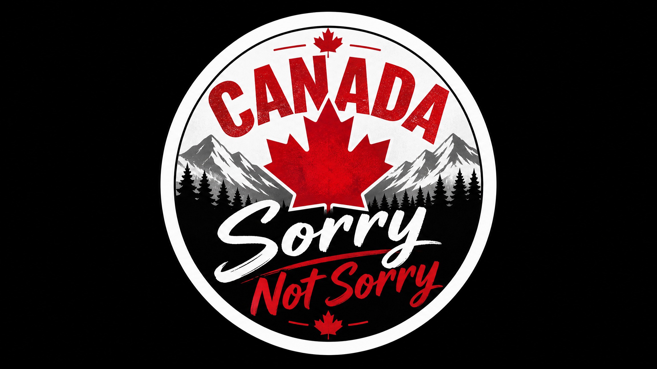 CANADA Sorry Not Sorry Vinyl Bumper Sticker  Window Cling or Bumper Sticker Magnet in UV Laminate Coating