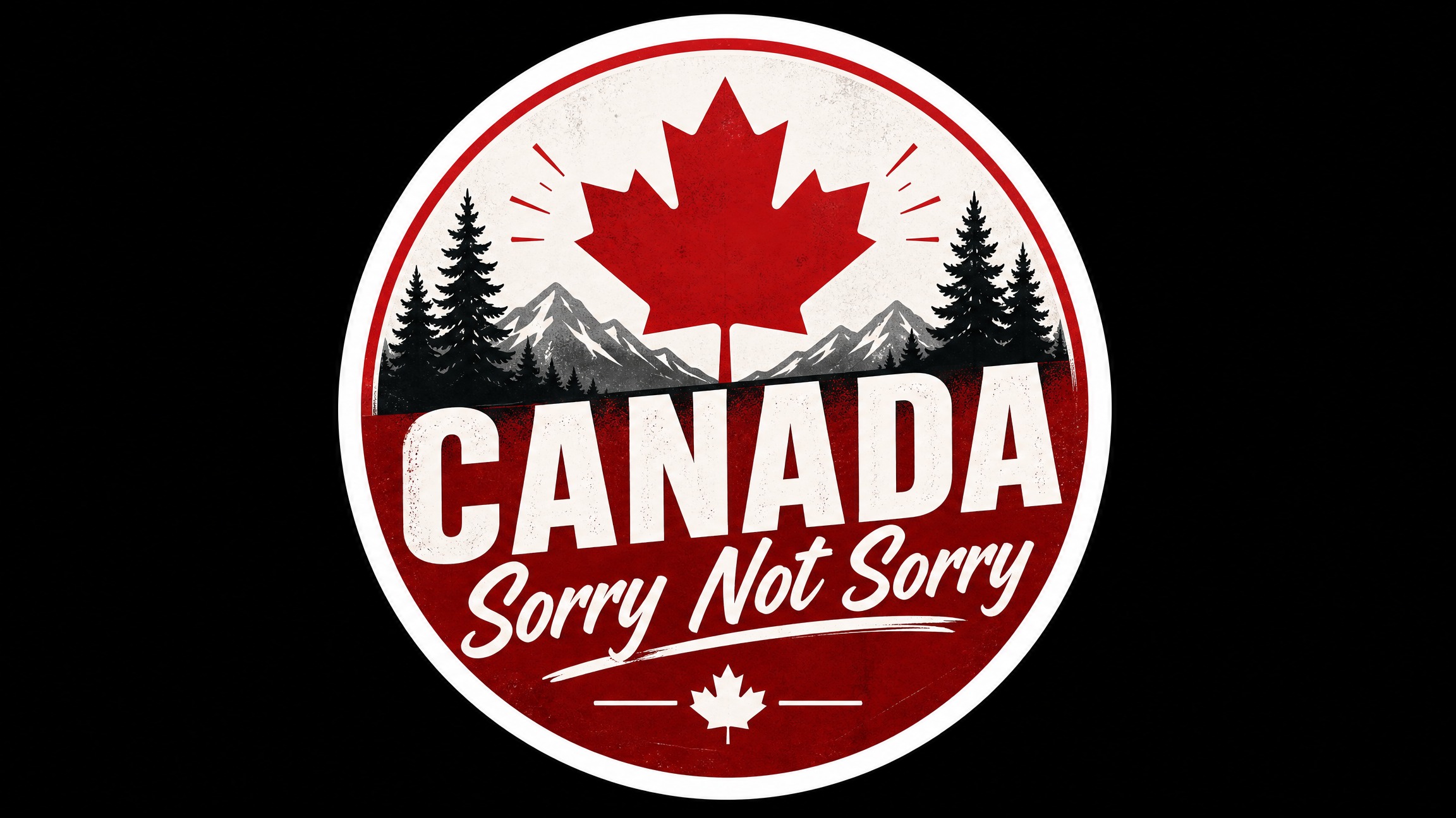 CANADA Sorry Not Sorry Vinyl Bumper Sticker  Window Cling or Bumper Sticker Magnet in UV Laminate Coating