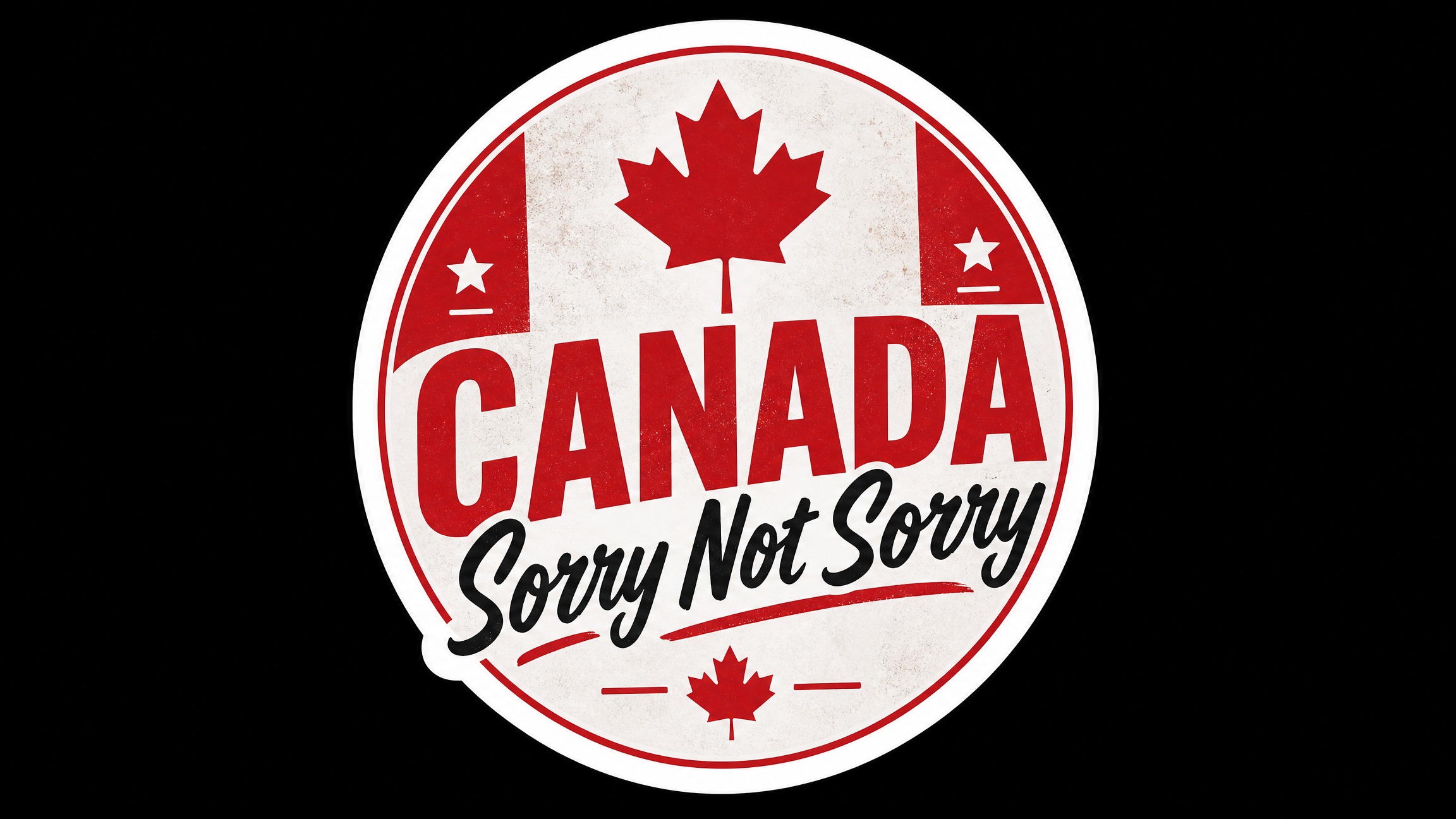 CANADA Sorry Not Sorry Vinyl Bumper Sticker  Window Cling or Bumper Sticker Magnet in UV Laminate Coating